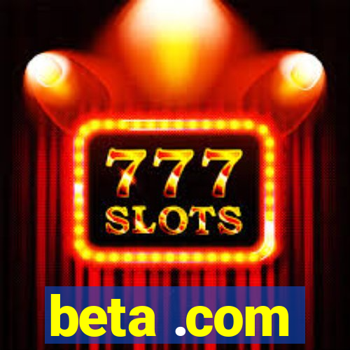 beta .com